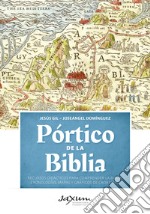 Pórtico de la Biblia. Recursos didácticos para comprender la Biblia: cronologías, mapas y gráficos de cada libro libro