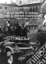 Nelle carceri di Perugia sotto il terrore nazifascista (1943-1944)