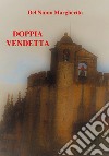 Doppia vendetta libro di Del Ninno Margherita