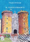 Il tavolo magico libro di Di Giorgio Vincenzo