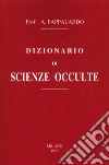 Dizionario di scienze occulte libro di Pappalardo Armando
