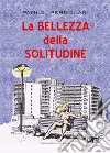 La bellezza della solitudine libro