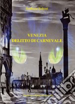 Venezia: delitto di carnevale libro