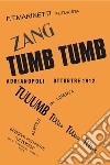 Zang tumb tumb. Adrianopoli ottobre 1912 libro di Marinetti Filippo Tommaso