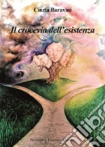 Il crocevia dell'esistenza libro