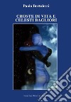 Croste di vita e celesti bagliori libro di Bertulessi Paolo