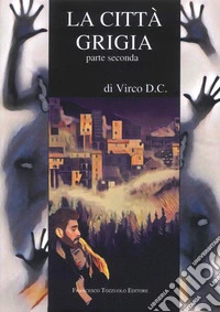 La città grigia. Vol. 2