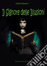 Il signore delle illusioni libro