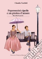 Peperoncini cipolle e un pizzico d'amore