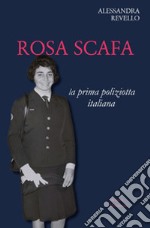 Rosa Scafa. La prima poliziotta italiana