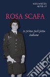 Rosa Scafa. La prima poliziotta italiana libro