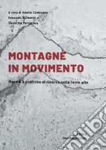 Montagne in movimento. Metodi e pratiche di ricerca nelle terre alte