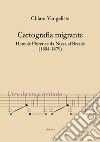 Cartografia migrante. Hercule Florence da Nizza al Brasile (1804-1879) libro di Vangelista Chiara
