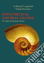 Hypothetical and real change. The complexity of language evolution