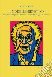 Il modello Benetton. dalla democratizzazione della moda alla piattaforma globale di marca libro