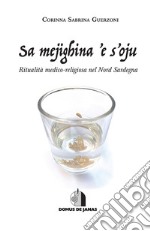 Sa mejighina 'e s'oju. Ritualità medico-religiosa nel Nord Sardegna