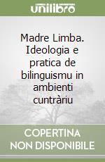 Madre Limba. Ideologia e pratica de bilinguismu in ambienti cuntràriu libro