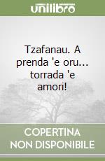 Tzafanau. A prenda 'e oru... torrada 'e amori! libro