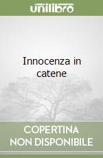 Innocenza in catene