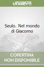 Seulo. Nel mondo di Giacomo