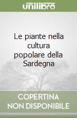 Le piante nella cultura popolare della Sardegna