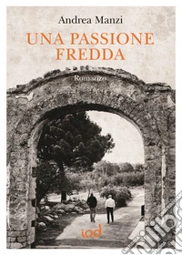 Una passione fredda libro