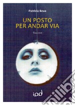 Un posto per andar via libro