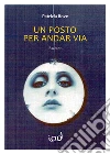 Un posto per andar via libro