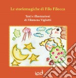 Le storiemagiche di filo filocca libro