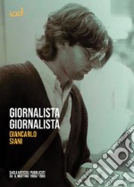 Giornalista giornalista. Dagli articoli pubblicati su Il Mattino (1980-1985) libro