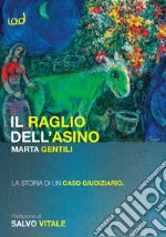 Il raglio dell'asino. La storia di un caso giudiziario libro