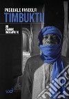 Timbuktu. Un viaggio incompiuto libro di Pandolfi Pasquale