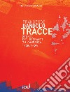 Tracce. Storia dei migranti in Campania 1970-2020 libro di Dandolo Francesco