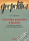 Cultura fascista e razza. Una riflessione attraverso la rivista Geopolitica (1939-42) libro