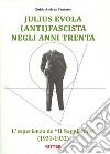 Juliu Evola anti(fascista) negli anni Trenta. L'esperienza de «Il Saggiatore» (1931-1932) libro