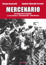 Mercenario. Dal Congo alle Seychelles. La vera storia di «Chifambausiku» Tullio Moneta