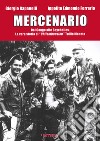 Mercenario. Dal Congo alle Seychelles. La vera storia di «Chifambausiku» Tullio Moneta libro di Rapanelli Giorgio Ferrario Ippolito Edmondo