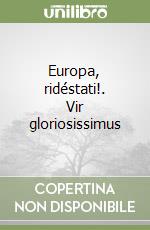 Europa, ridéstati!. Vir gloriosissimus libro