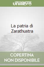 La patria di Zarathustra