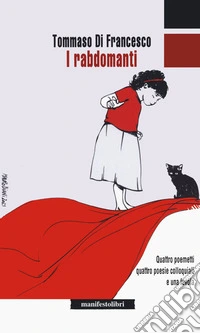 I rabdomanti. Quattro poemetti, quattro poesie colloquiali e una favola libro