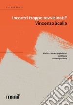 Incontri troppo ravvicinati? libro