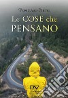 Le cose che pensano libro di Pietri Tommaso