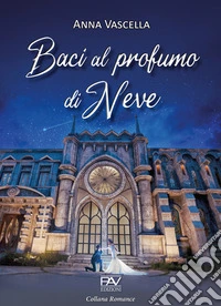 Baci al profumo di neve