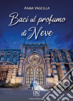 Baci al profumo di neve libro