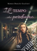 Il tempo che perdiamo