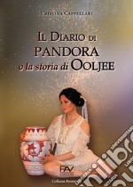 Il diario di Pandora o la storia di Ooljee libro