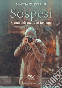 Sospesi. Siamo soli ma tutti insieme libro