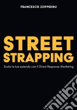 Street Strapping. Scala la tua azienda con il Direct Response Marketing