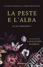 La peste e l'alba. La grande pandemia e le conseguenze inattese