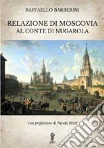 Relazione di Moscovia al Conte di Nugarola libro